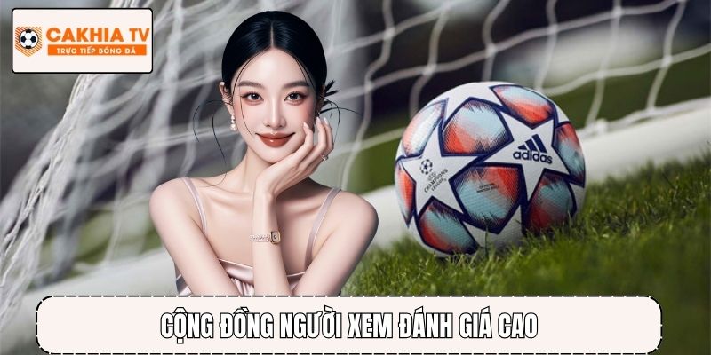 Cộng đồng người xem đánh giá cao và tương tác sôi nổi trên trang