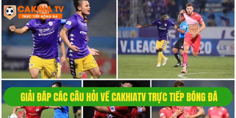Góc giải đáp các câu hỏi khi xem bóng đá tại Cà khịa tv