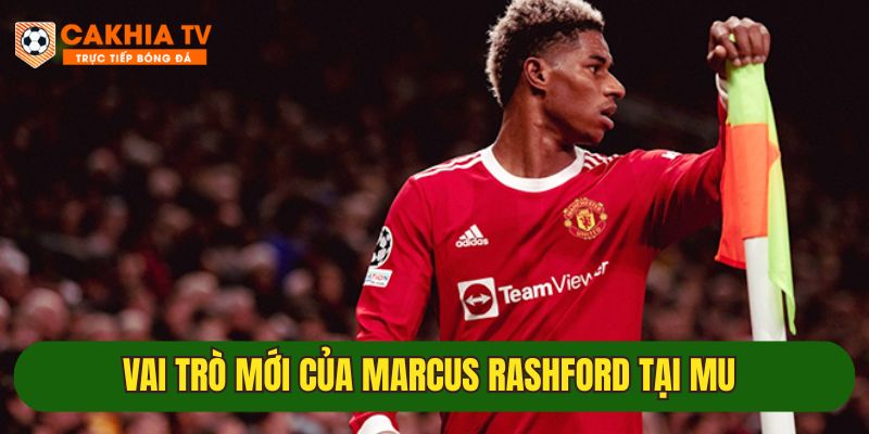 Những bước đi mới của Marcus trong đội hình Man United