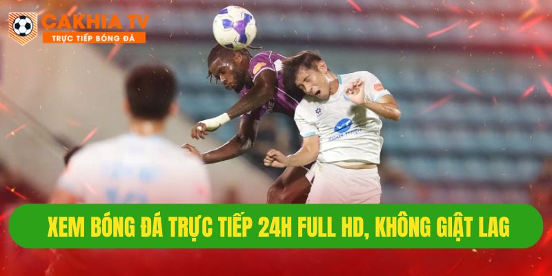 Thoải mái xem trực tiếp bóng đá không bị làm phiền